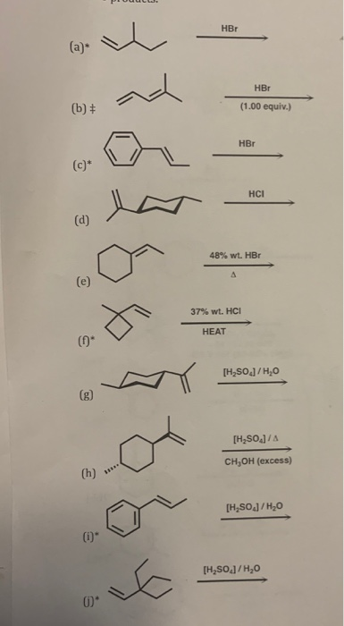 HBr (a)* HBr (b)+ (1.00 equiv.) HBr (c)* HCI (d) 48% wt. HBr A (e) 37% wt . HCl НЕАT (n* [H2SO]/H,O (g) [H2SOal/A CH,он (ехсe