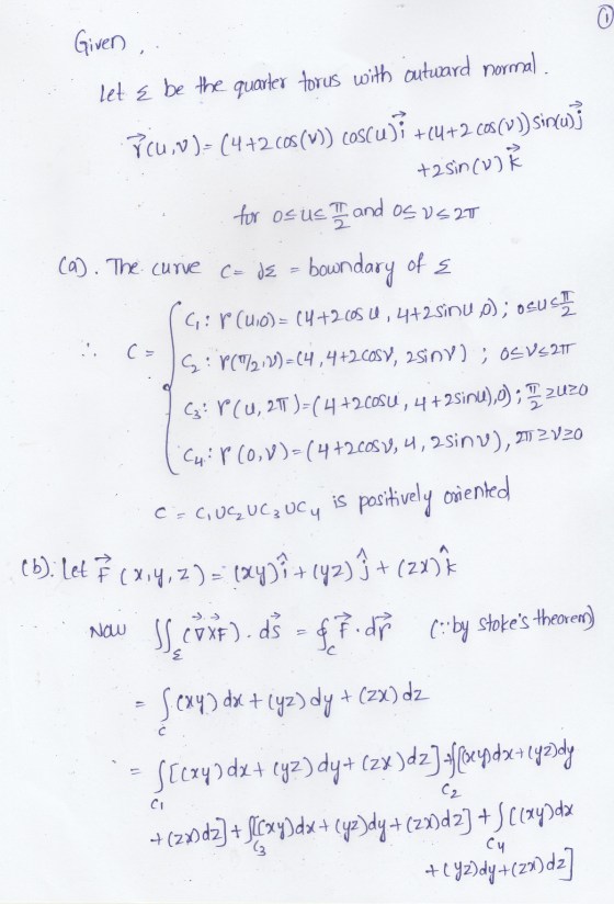 Given , let & be the quarter torus with outward normal. pcu,v)-(4+2.00$(w)) coscu)i +4+2 $ (v)] sincus +2sin (0) for os us II