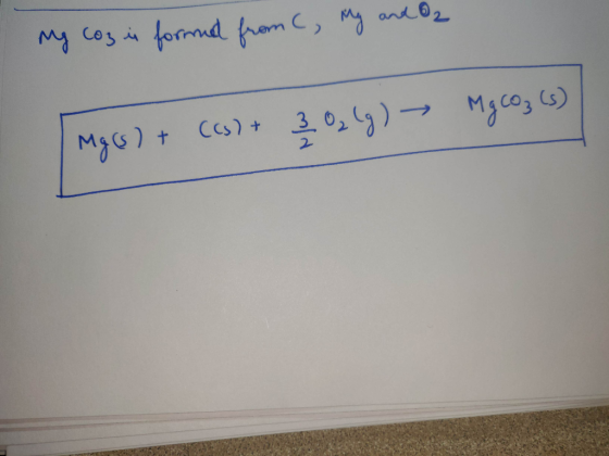 my coz is formed from C, My and O2 MgCO3 (s) Mg(s) + (cs) + 302(g) →
