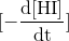 \mathrm{[-\frac{\mathrm{d} [HI]}{\mathrm{d} t}]}