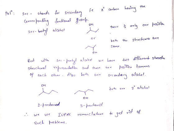 z carbon having the Sol: sec- stands for secondary ie Corresponding functional group. ser-butyl alcohol OH there is only one