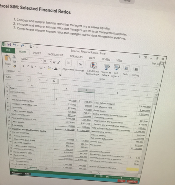 SOVO Excel SIM: Selected Financial Ratios 1. Compute and interpret financial ratios that managers use to assess liquidity 2.