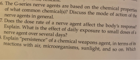 cullert. 5. The G-series nerve agents are based on the chemical properties of what common chemical(s)? Discuss the mode of ac