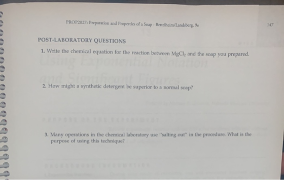 PROP2027: Preparation and Properties of a Soap - Bettelheim/Landsberg. 9e POST-LABORATORY QUESTIONS 1. Write the chemical equ