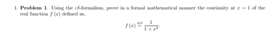 1. Problem 1. Using the E8-formalism, prove in a formal mathematical manner the continuity at r= 1 of the real function f (2)
