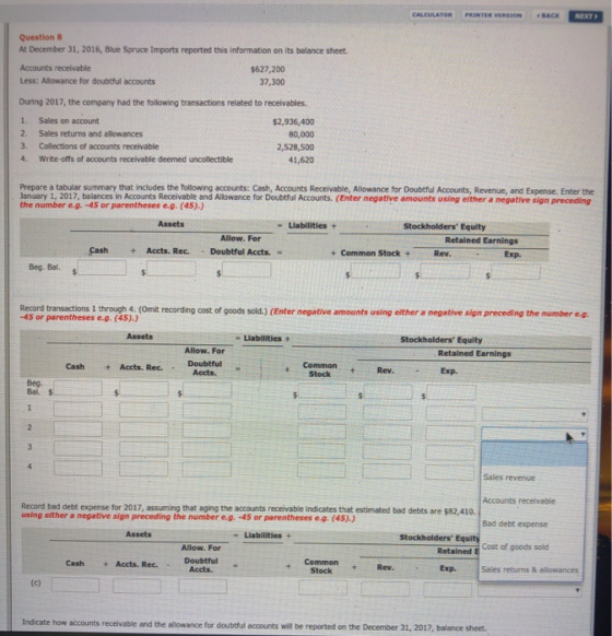 CALCULATOR PRINTER VERSION BACK NEXT Question 8 At December 31, 2016, Blue Spruce Imports reported this information on its ba
