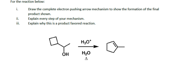 For the reaction below: Draw the complete electron pushing arrow mechanism to show the formation of the final product shown.