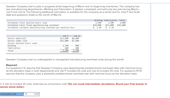 Sweeten Company had no jobs in progress at the beginning of March and no beginning inventories. The company has two manufactu