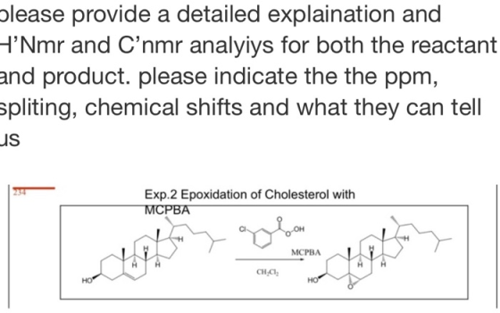 please provide a detailed explaination and HNmr and C’nmr analyiys for both the reactant and product. please indicate the th