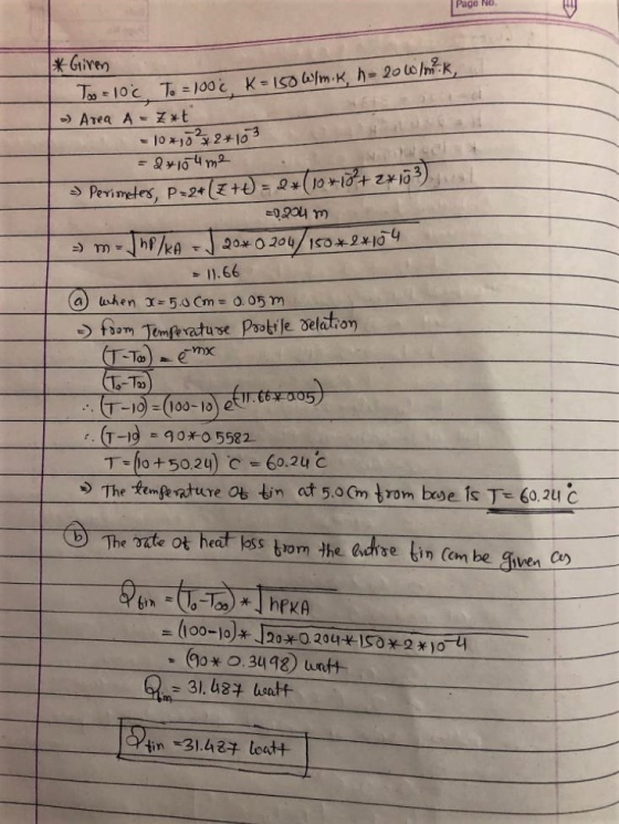 Page No. * Given Too = 10c To=100c K=150 W/m.k h=200 hk, - Area A - Zt = 10 x 102 2103 = 2x104me - Perimeter, P=2+ (Z + 1) =