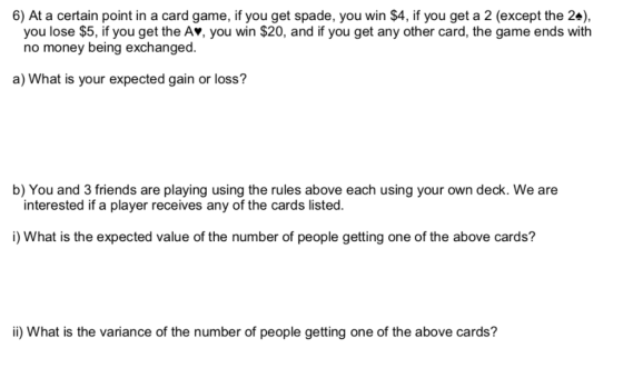 6) At a certain point in a card game, if you get spade, you win $4, if you get a 2 (except the 24), you lose $5, if you get t