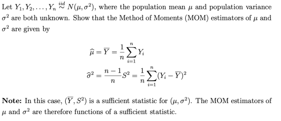 Let Yı, Y2, ..., Yn iid N (4,02), where the population mean and population variance o2 are both unknown. Show that the Method