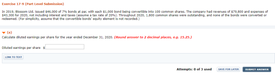 Exercise 17-9 (Part Level Submission) In 2019, Blossom Ltd. issued $46,000 of 7% bonds at par, with each $1,000 bond being co