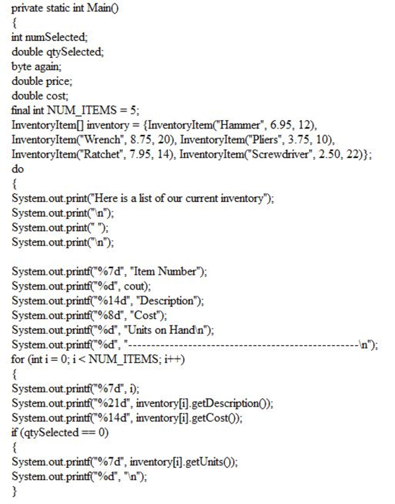 private static int MainO int numSelected double qtySelected; byte again; double price, double cost; final int NUM ITEMS 5 Inv