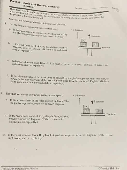Pretest: Work and the work-energy theorem Name ce blocks. A,B, and care placed on an elevator platform. Blocks s, and block A