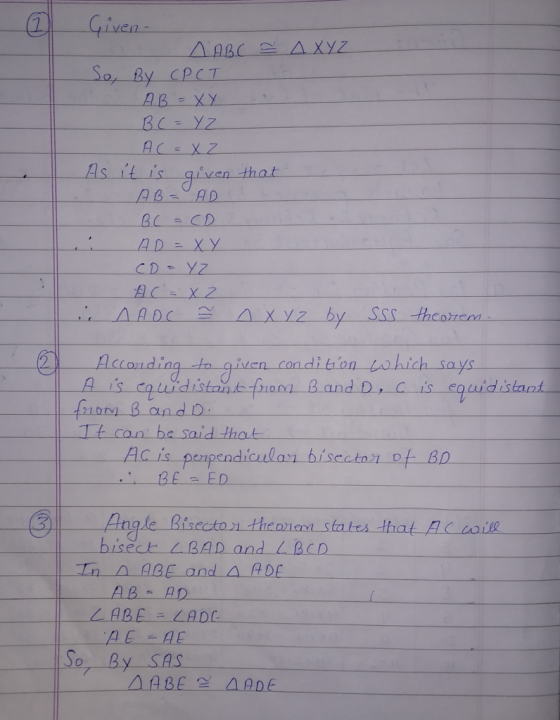 Given- I AABC S AXYZ So, By CPCT AB = ХУ BC=YZ AC=XZ As it is given that AB= AD BC =CD AD = ХУ CO = EZ AC=XZ AAOC ŠAXYZ by SS