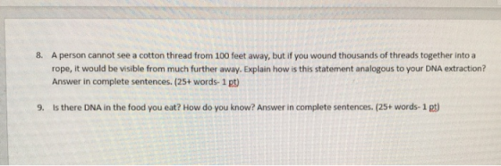 8. A person cannot see a cotton thread from 100 feet away, but if you wound thousands of threads together into a rope, it wou