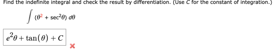 Find the indefinite integral and check the result by differentiation. (Use C for the constant of integration.) | 10 + sec0) d