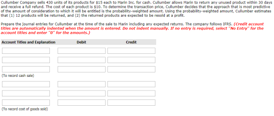 Cullumber Company sells 430 units of its products for $15 each to Marin Inc. for cash. Cullumber allows Marin to return any u