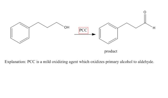 OH product Explanation: PCC is a mild oxidizing agent which oxidizes primary alcohol to aldehyde.
