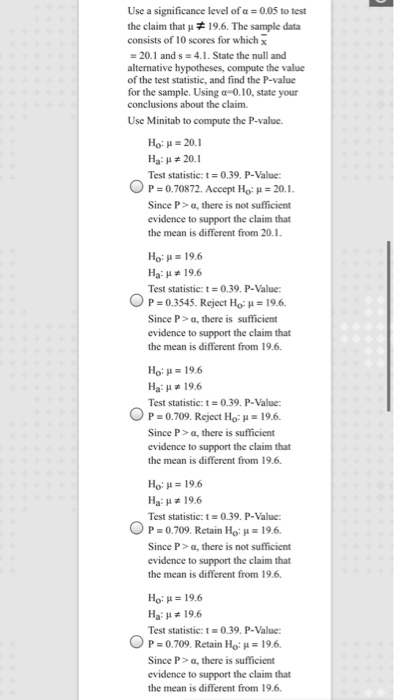 Use a significance level of a = 0.05 to test the claim that u 19.6. The sample data consists of 10 scores for which = 20.1 an