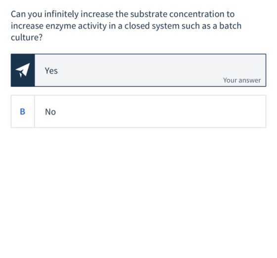 Can you infinitely increase the substrate concentration to increase enzyme activity in a closed system such as a batch cultur