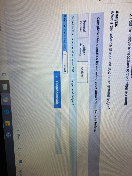 2 Post the above transactions to the ledger accounts. Analyze: What is the balance of account 202 in the general ledger? Comp