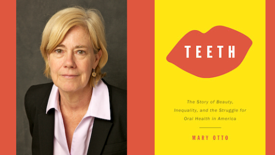 TEETH The Story of Beauty, Inequality, and the Struggle for Oral Health in America MARY OTTO