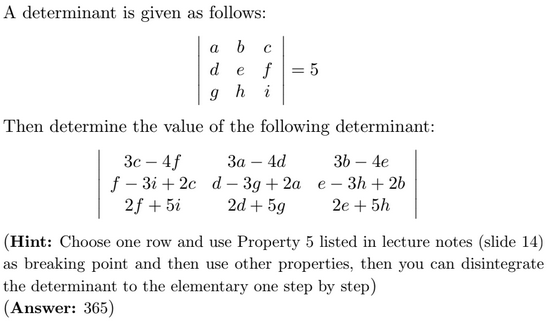 A determinant is given as follows: I a b c I d e f = 5 9 h i Then determine the value of the following determinant: 13c-4f3a-
