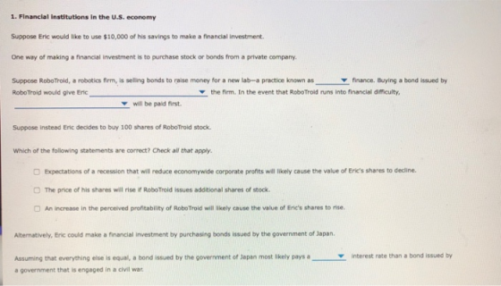1. Financial institutions in the U.s. economy Suppose Eric would like to use $10,000 of his savings to make a financial inves