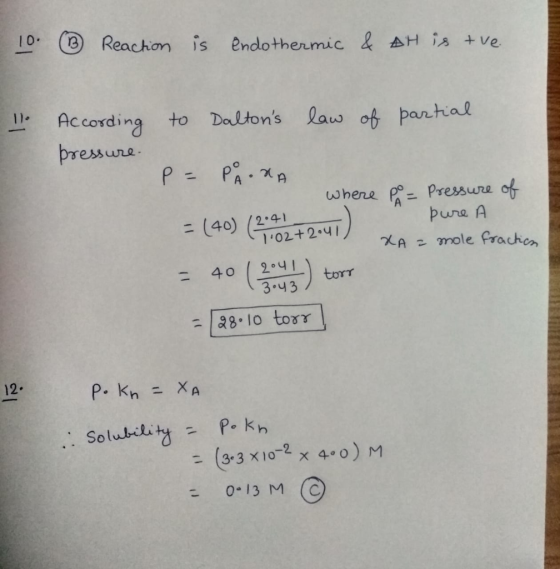 10. ③ Reaction is endothermic & AH is tve. 11 to Daltons law of partial According pressure P= PARA where po = Pressure of =