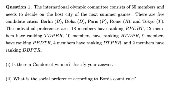 Question 1. The international olympic committee consists of 55 members and needs to decide on the host city of the next summe