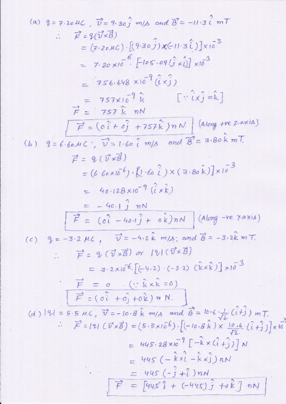 (a) q = 7.2046 = 9.30 } mis and B = -11.3 i mł F = 9ūXB) = (7.2044).[9:30 31x61.3)]x1ő3 = 7.20 x100 [105.09 9 + i)] 103 = 756