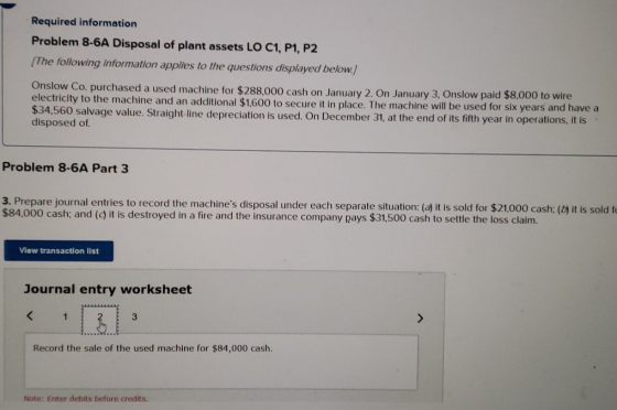 Required information Problem 8-6A Disposal of plant assets LO C1, P1, P2 [The following information applies to the questions