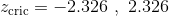 z_{\text{cric}}=-2.326~,~2.326