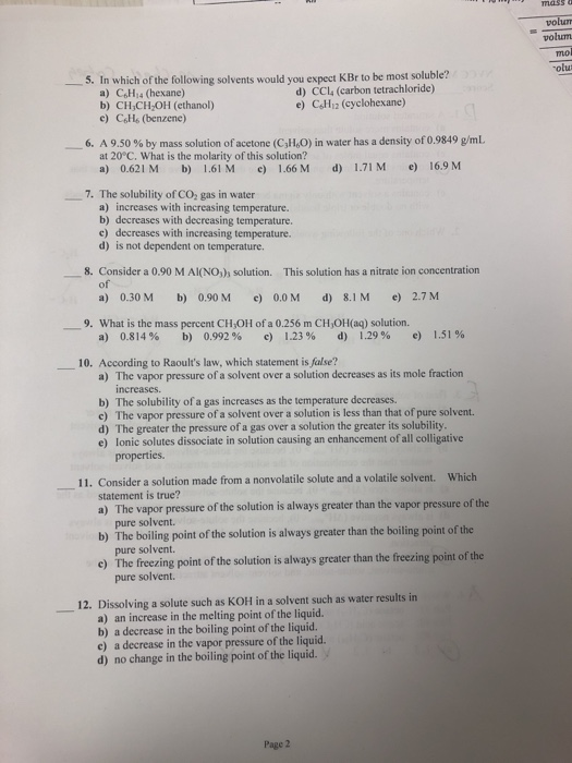 massa volum volum mo olu 5. In which of the following solvents would you expect KBr to be most soluble? a) CH4 (hexane) d) CC