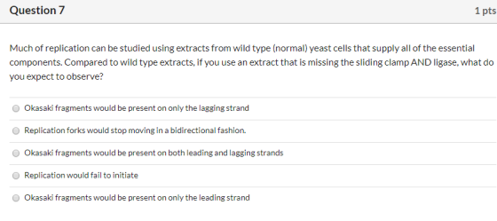 Question 7 1 pts Much of replication can be studied using extracts from wild type (normal) yeast cells that supply all of the