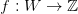 f:W\rightarrow \mathbb{Z}