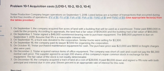 Problem 10-1 Acquisition costs (LO10-1, 10-2, 10-3, 10-4] Tristar Production Company began operations on September 1, 2018. L