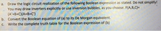 Draw the logic circuit realization of the following Boolean expression as stated. Do not simplify! You may draw inverters exp
