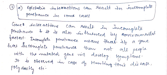 some cases ② (a) Epistatic interactions can result in incomplete penefrance in Genet interactions can result in incomplete Pe