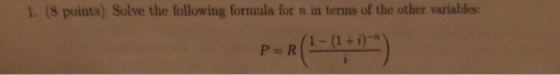 L. (8 points) Solve the following formula fot n in terms of the other variables:
