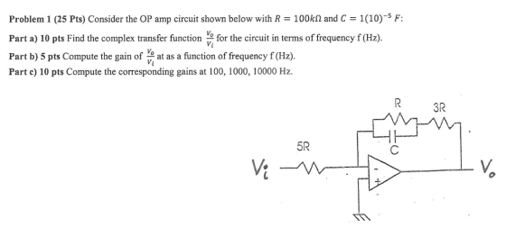 Problem 1 (25 Pts) Consider the OP amp circuit shown below with R = 100kN and C = 1(10)-5 F: for the circuit in terms of freq