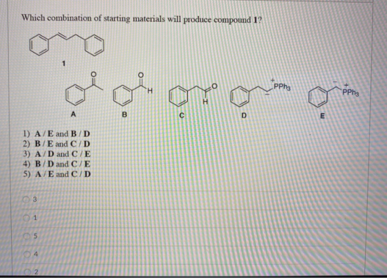 Which combination of starting materials will produce compound Old room 1) A/E and B/D 2) B/E and C/D 3) A/D and C/E 4) B/D an