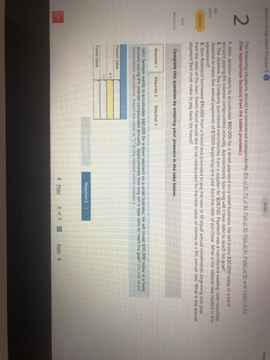Graded Assignment Chapter 5 Saved Help 2 The following situations should be considered independently. (EV of $1, PVof 51. EVA