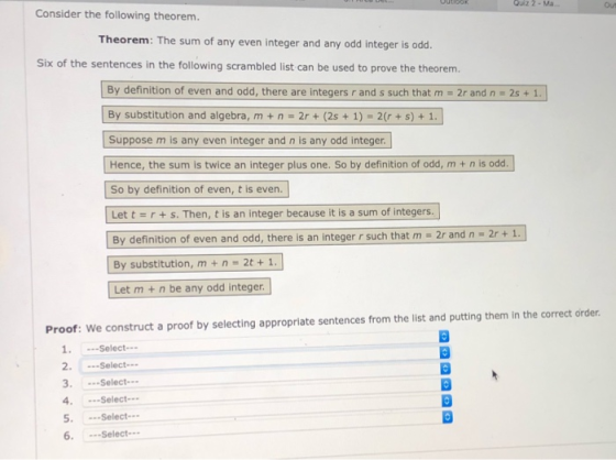 UUIDOR Quiz 2 - Ma Consider the following theorem. Theorem: The sum of any even integer and any odd integer is odd. Six of th