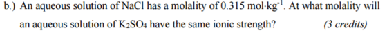 An aqueous solution of NaCl has a molality of 0.31