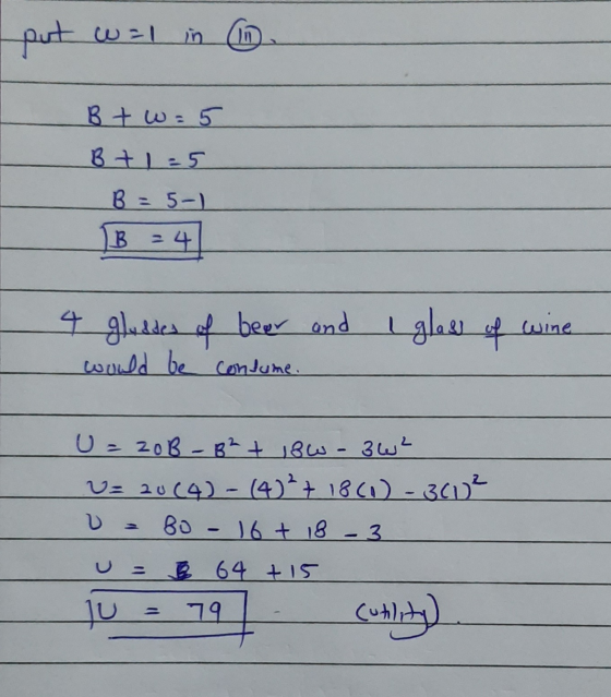put w=l B + w=5 B + 1 = 5 B = 5-1 B = 4 4 gluddes of beer and I glaw of wine would be contume. U= zoB-B²+ low-36² Va 20(4) -