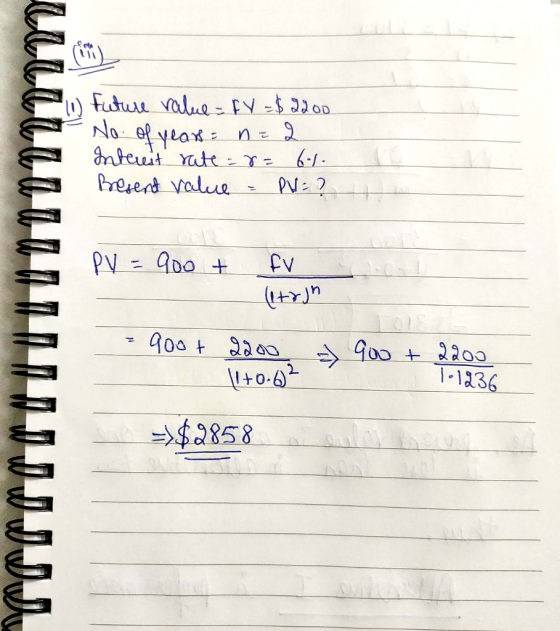 11) future value=FV = $2200 - No of years = n = 2 Interest rate = x= 6-1. Present value = PV = ? PV = 900 + FV (ltron = 900+