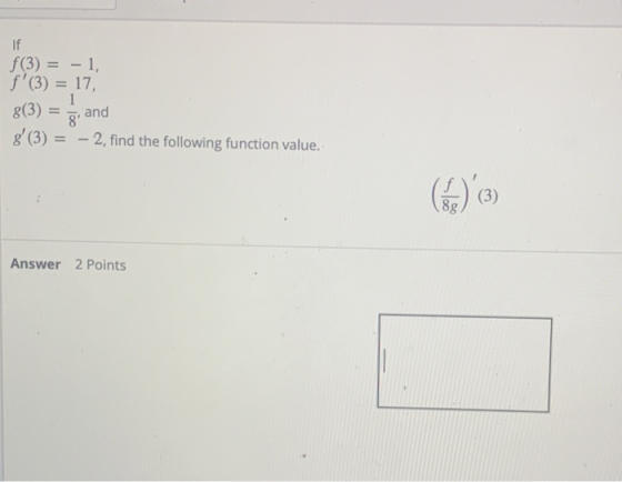 If f(3) = -1, f(3) = 17, 1 8(3) and 8 8 (3) - 2, find the following function value. (a)s (3) 8g Answer 2 Points
